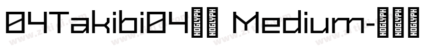 04Takibi04焚火 Medium字体转换 04Takibi04焚火 Medium字体转换